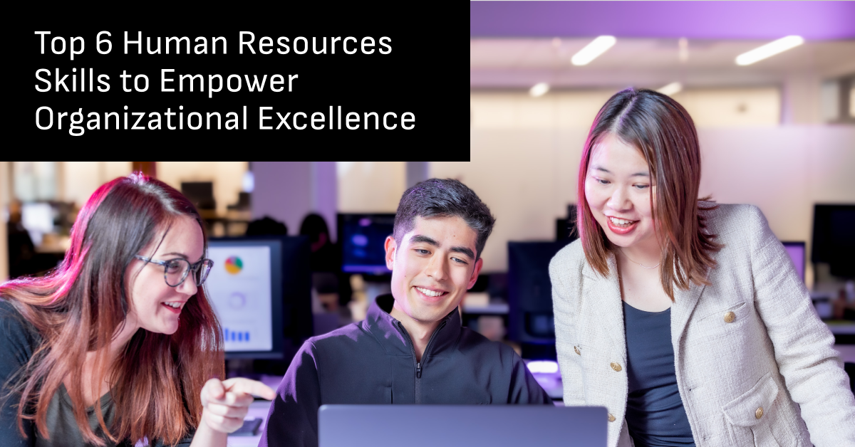 Top Human Resources Skills to Empower Organizational Excellence